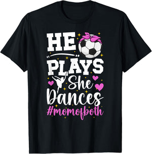 He Plays She Dances Mom Of Both Dance And Soccer Mom T-Shirt - T-Shirt | Black