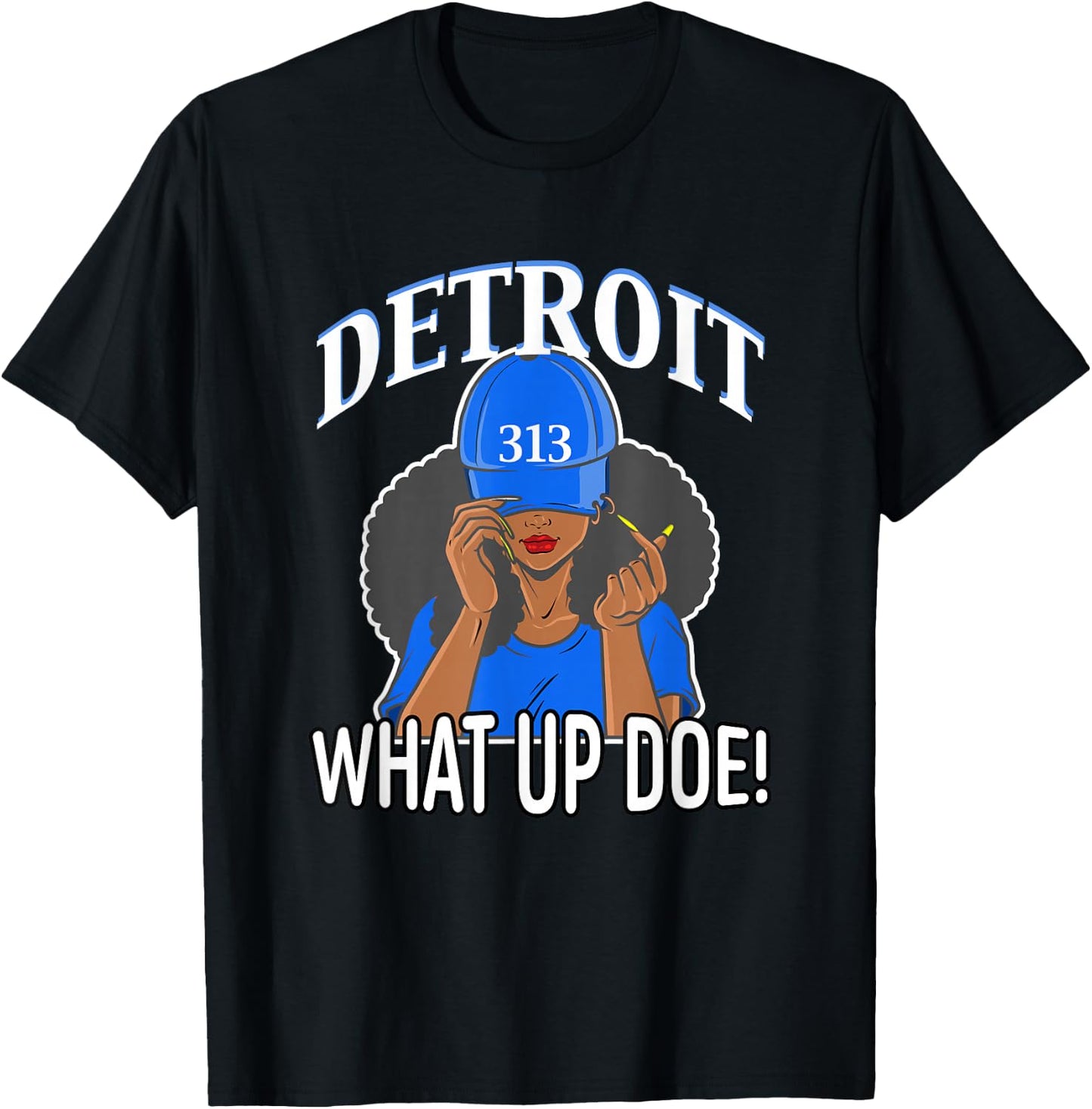 Detroit 313 What Up Doe African American Woman T-Shirt - T-Shirt | Black