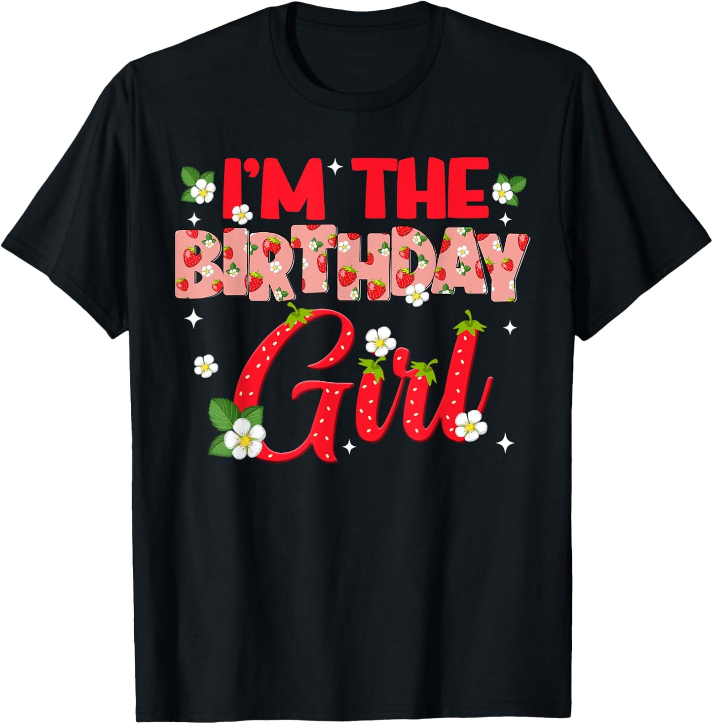 Im The Birthday Girl Strawberry Berry Sweet One Two T-Shirt - T-Shirt | Black