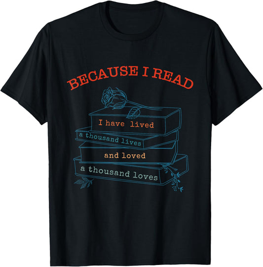 I Have Lived A Thousand Lives And Loved A Thousand Loves T-Shirt - T-Shirt | Black