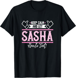 Sasha | Keep Calm and let Sasha Handle that T-Shirt - T-Shirt | Black