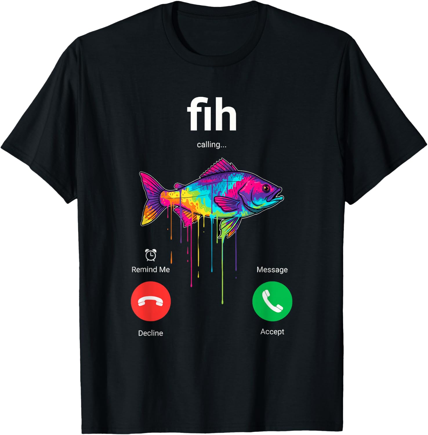 Fih Calling Decline Accept Funny Phone Call Misspelled Fish T-Shirt - T-Shirt | Black