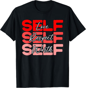 Self Love Self Respect Self Worth Positive Message Growth T-Shirt - T-Shirt | Black