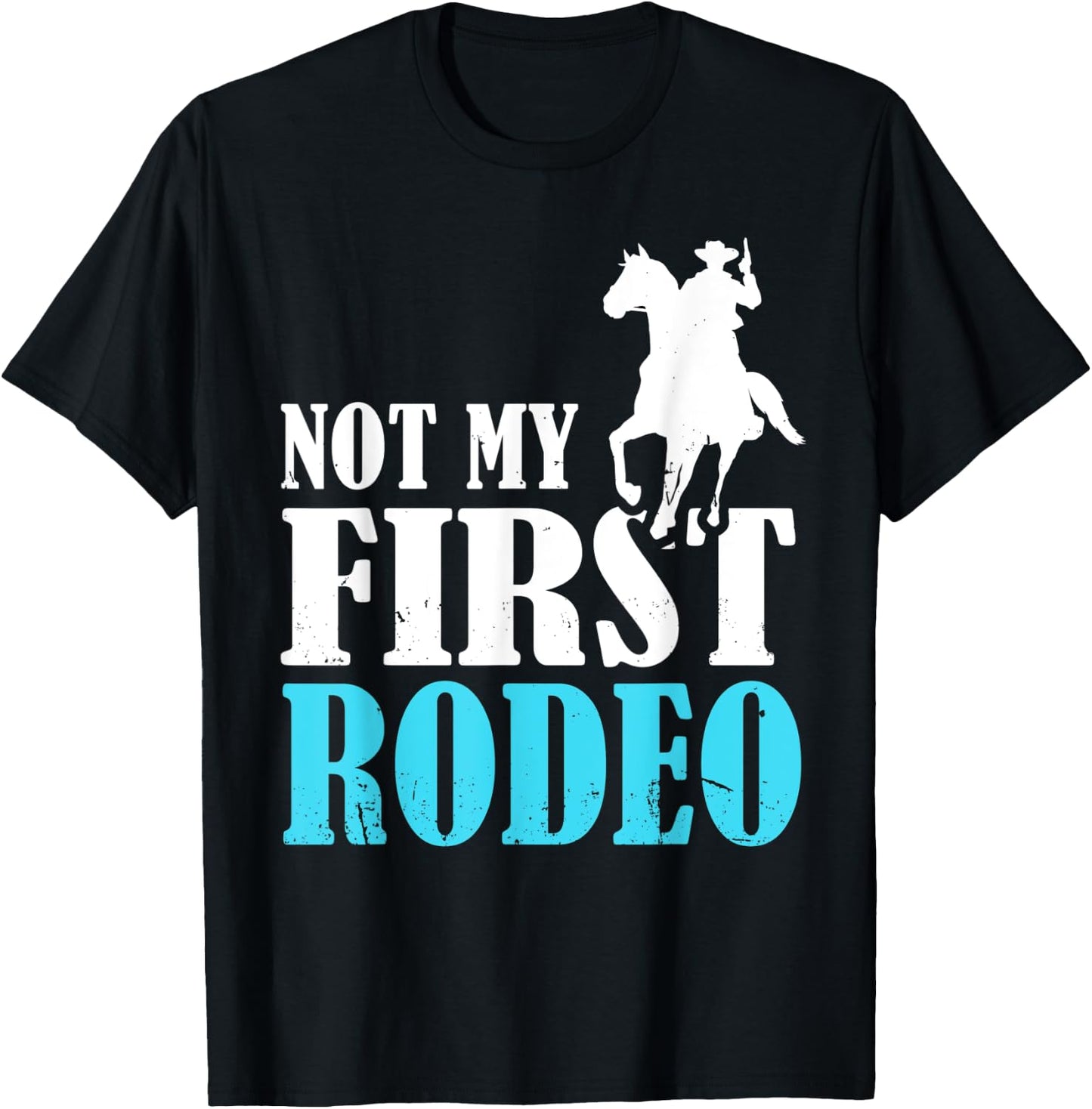 Rodeo Barrel Racing Not My First Rodeo T-Shirt - T-Shirt | Black