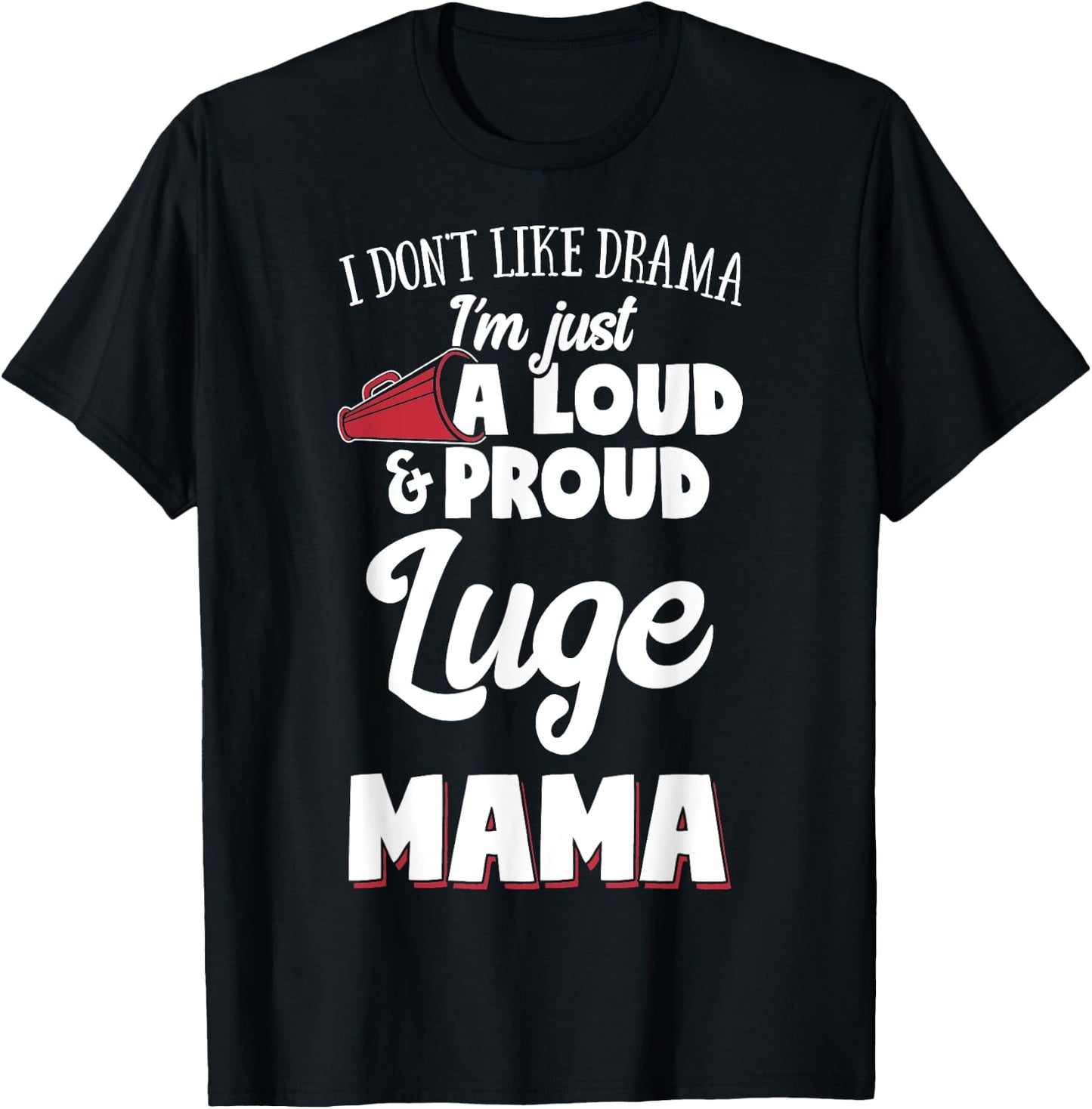 Luge Mom Gift - Loud and Proud Luge Lover! T-Shirt - T-Shirt | Black