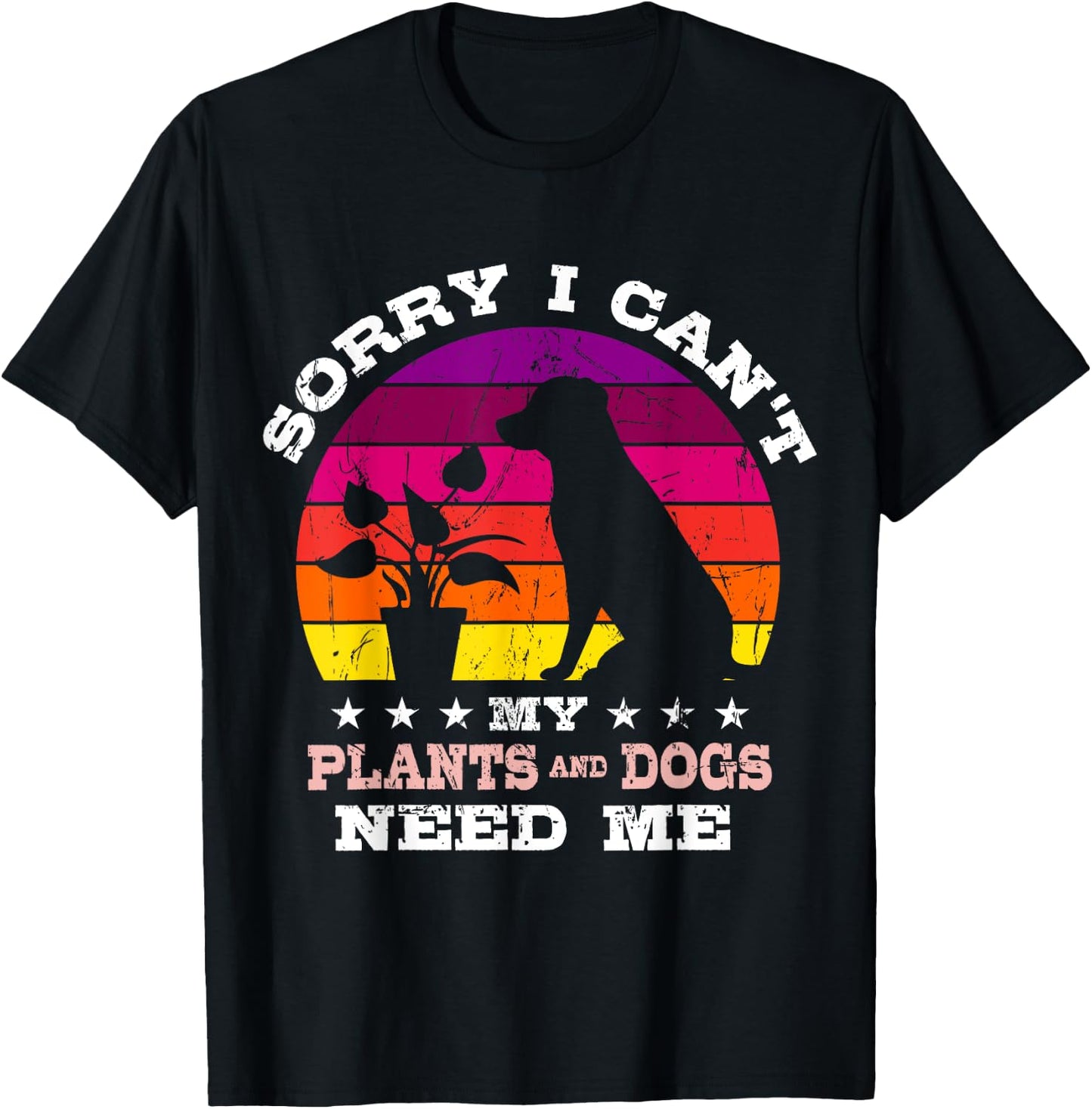 Retro Sorry I Can't My Plants and Dogs Need Me Gardener T-Shirt - T-Shirt | Black
