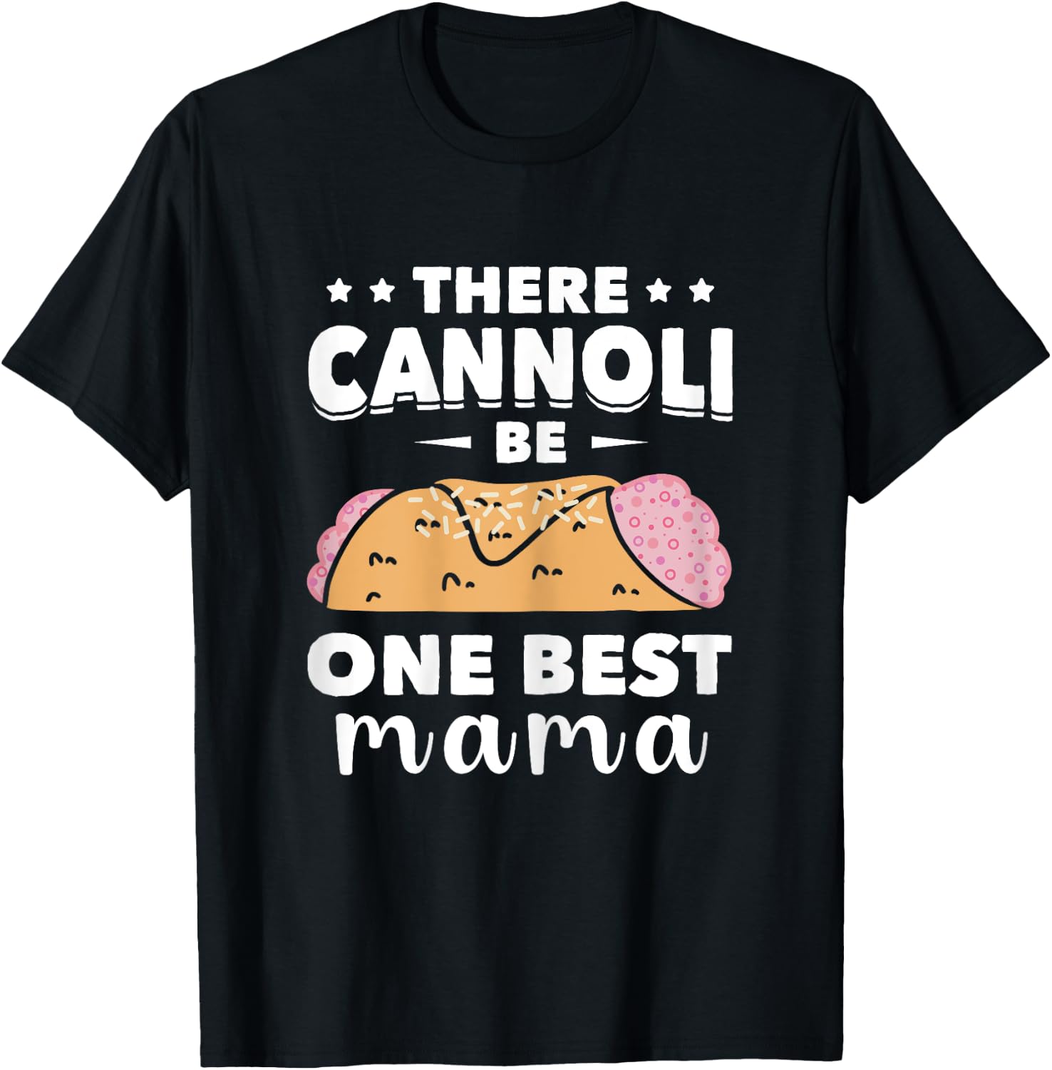 Cannoli One Best Mama Cannoli Lover Italy Food Italian T-Shirt - T-Shirt | Black
