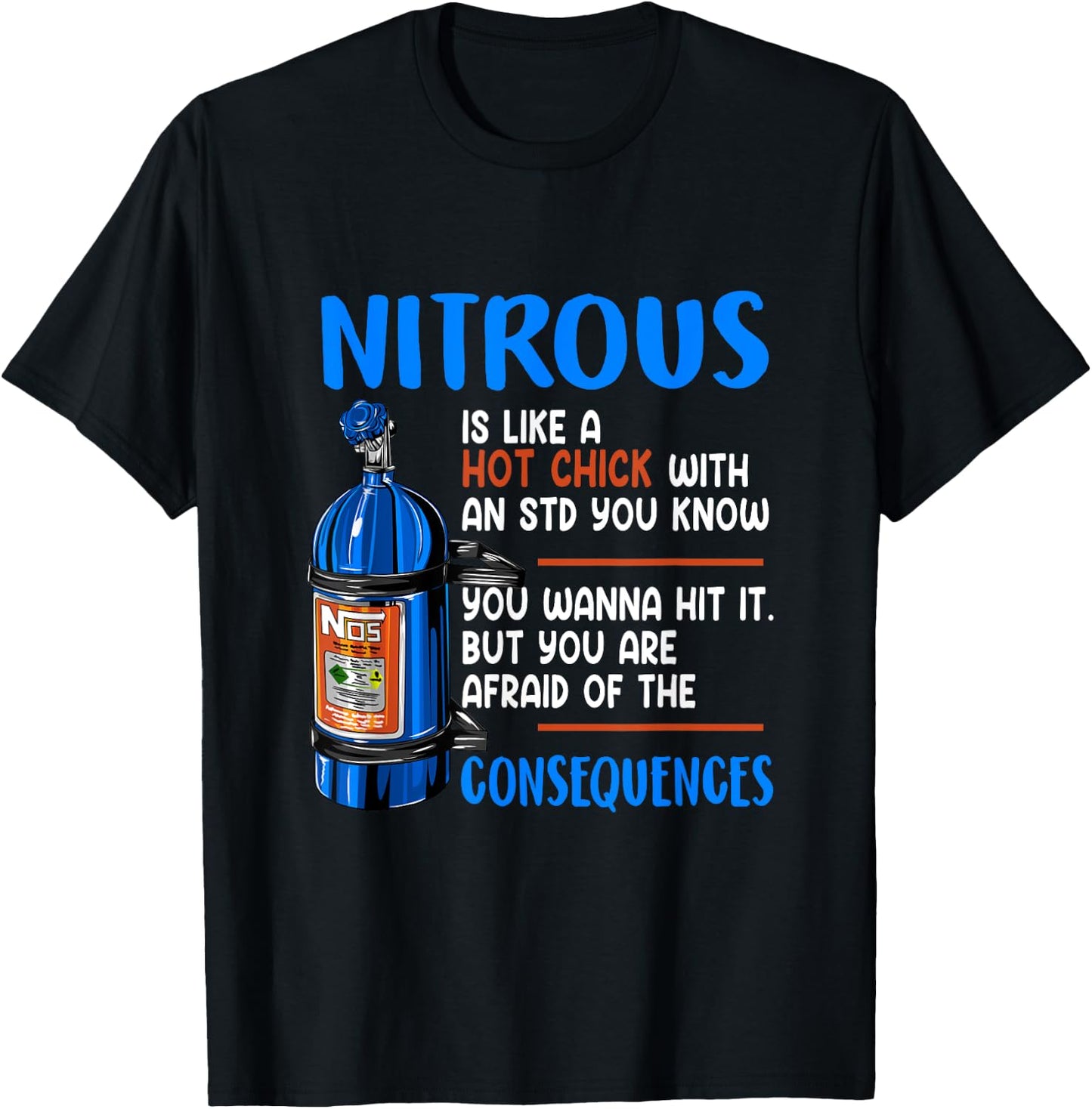 Car Guy Nitrous Is Like A Hot Chick With An STD You Know T-Shirt - T-Shirt | Black