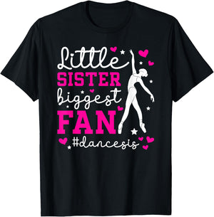 Little Sister Dance Sis Dance Sister Of A Dancer Sister T-Shirt - T-Shirt | Black