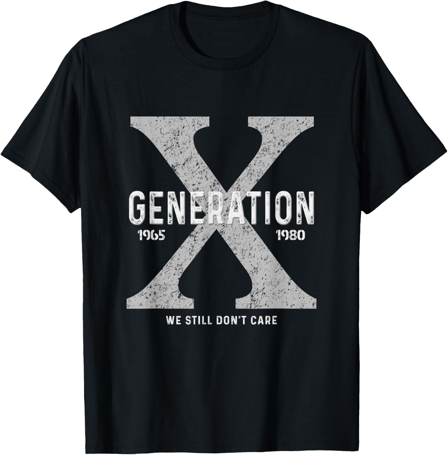 Funny Gen X Humor Generation X We Don't Care T-Shirt - T-Shirt | Black