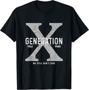 Funny Gen X Humor Generation X We Don't Care T-Shirt - T-Shirt | Black