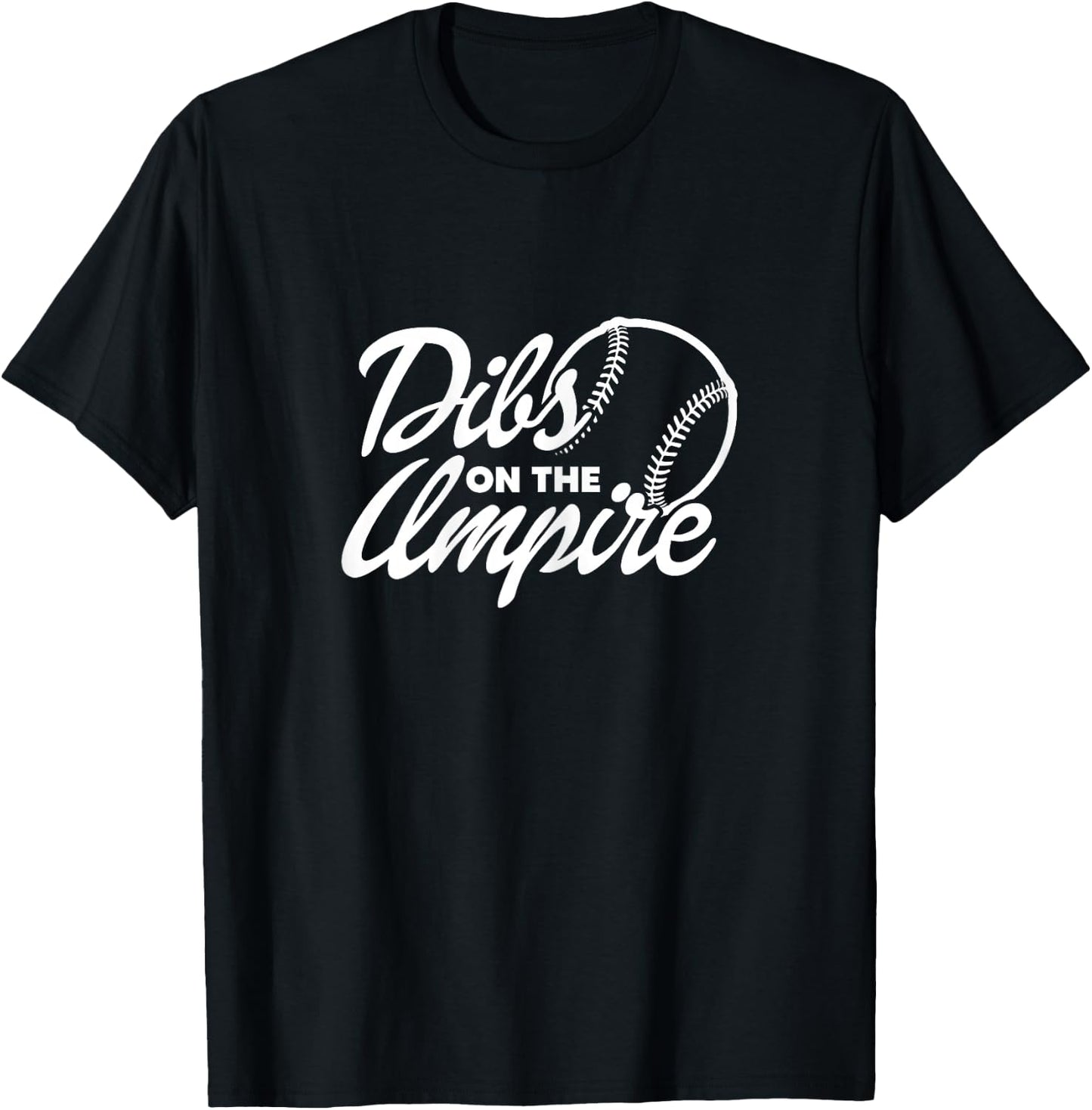 Dibs On The Umpire Umpire's Wife Girlfriend Fiancee T-Shirt - T-Shirt | Black