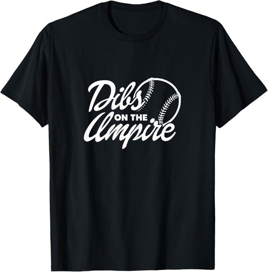 Dibs On The Umpire Umpire's Wife Girlfriend Fiancee T-Shirt - T-Shirt | Black
