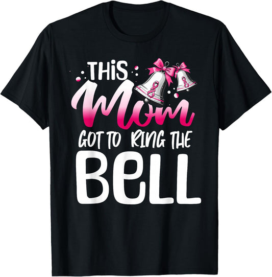 Cute Cancer Awareness Gift - This Mom Got To Ring The Bell T-Shirt - T-Shirt | Black