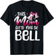 Cute Cancer Awareness Gift - This Mom Got To Ring The Bell T-Shirt - T-Shirt | Black