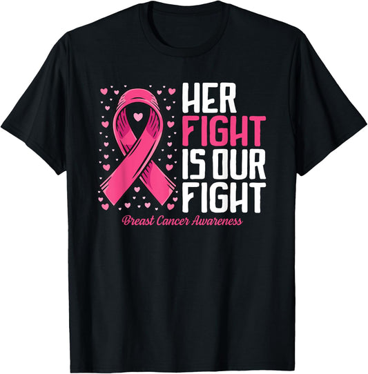 Breast Cancer Her Fight is Our Fight Breast Cancer Awareness T-Shirt - T-Shirt | Black