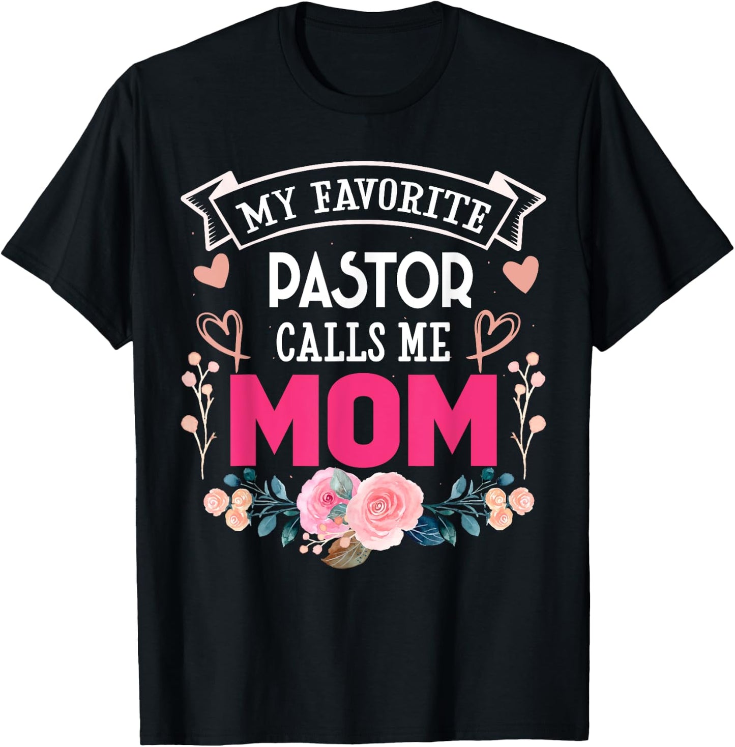 My Favorite Pastor Call Me Mom Happy Mother's Day Costume T-Shirt - T-Shirt | Black