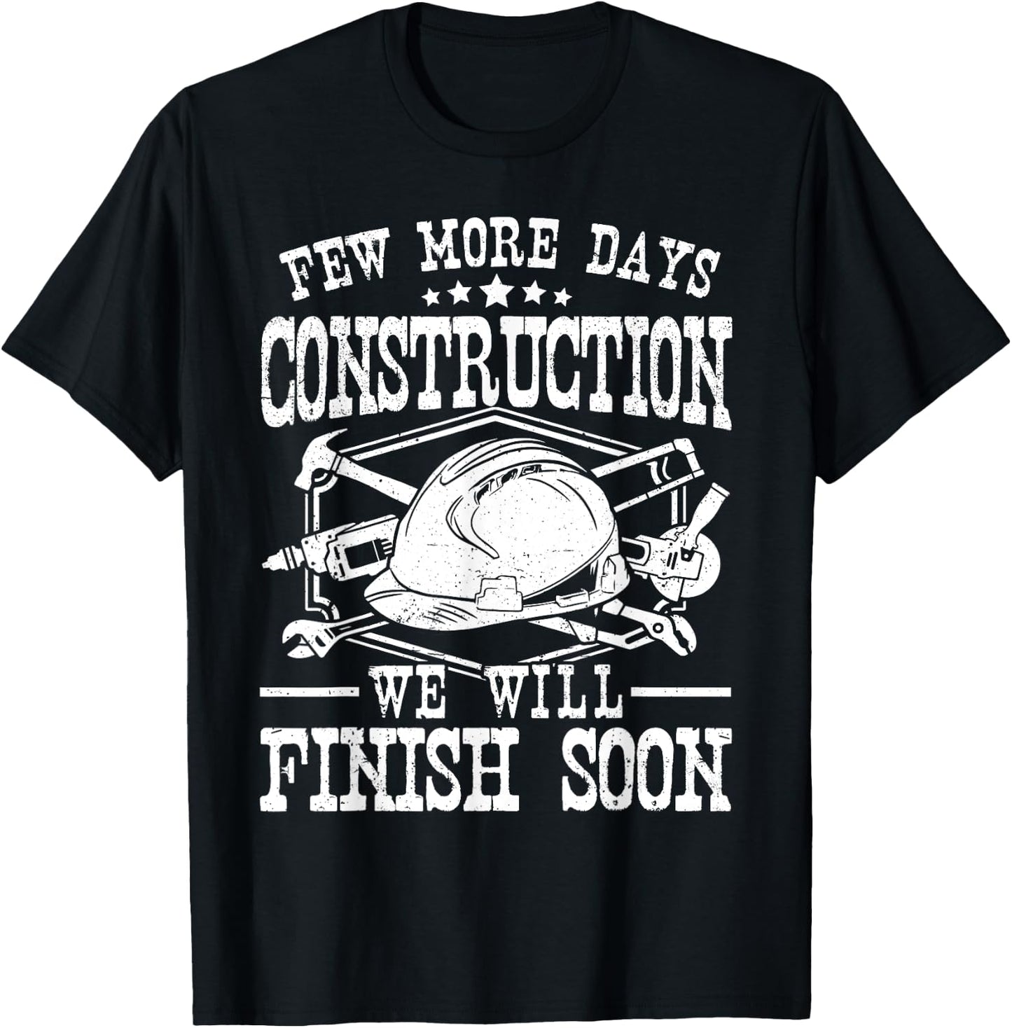 Few More Days Construction Company Construction Workers Men T-Shirt - T-Shirt | Black