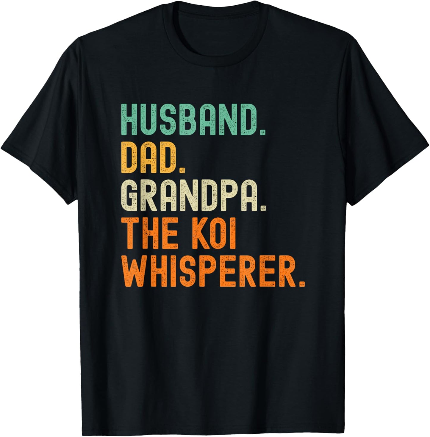 Husband Dad Grandpa the Koi Whisperer Distressed T-Shirt - T-Shirt | Black
