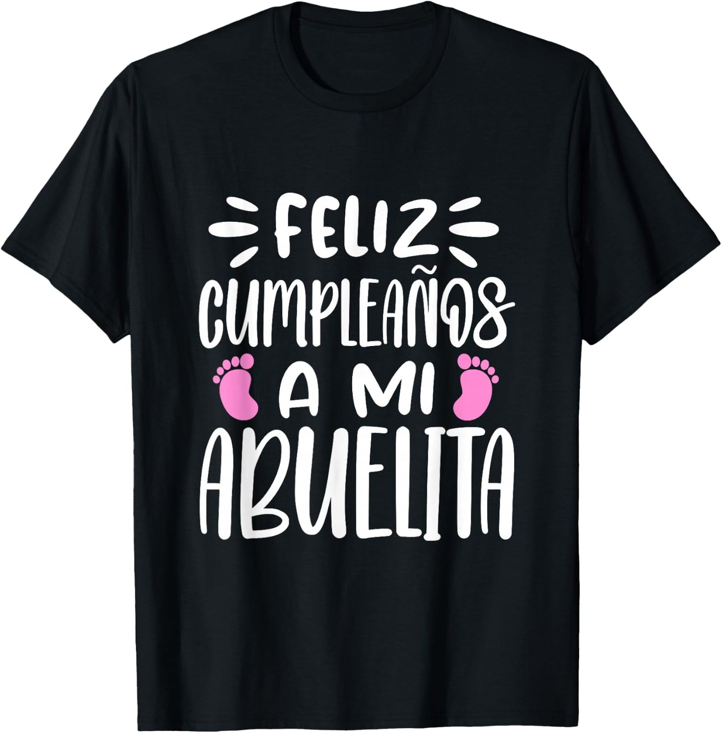 Feliz Cumpleaños A Mi Abuelita Happy Birthday Abuela T-Shirt - T-Shirt | Black