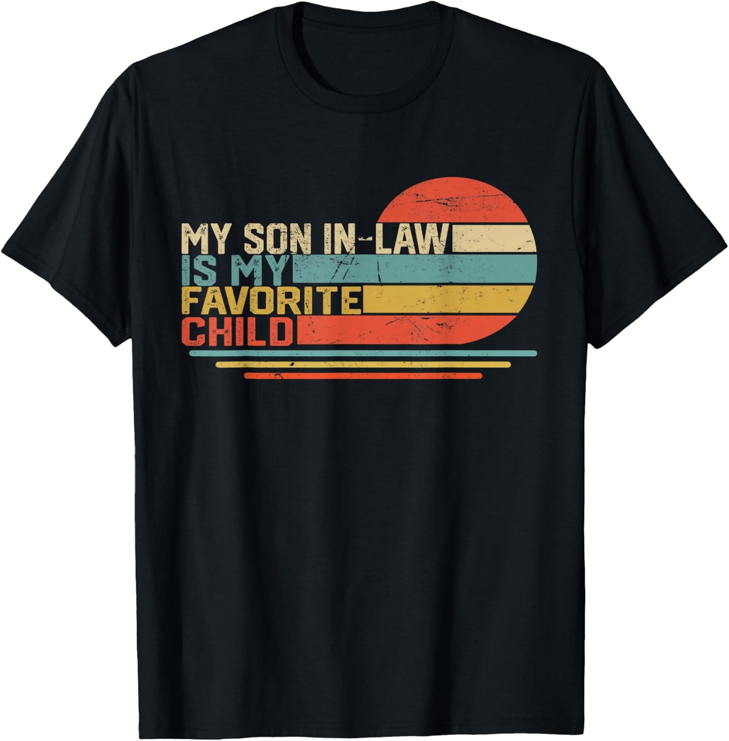 My Son In Law Is My Favorite Child Funny Retro Vintage T-Shirt - T-Shirt | Black