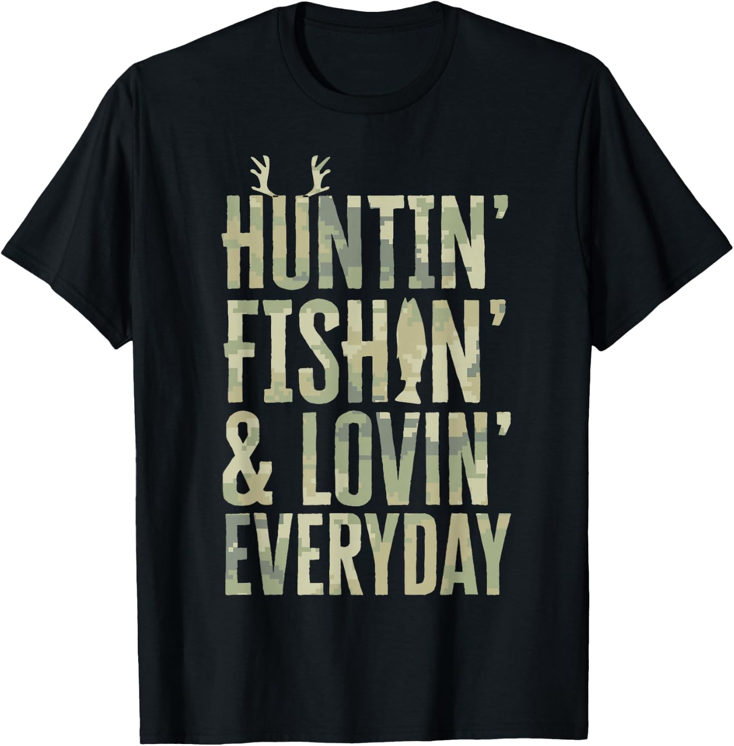 Hunting Fishing Loving Every Day Shirt, Fathers Day Camo T-Shirt - T-Shirt | Black