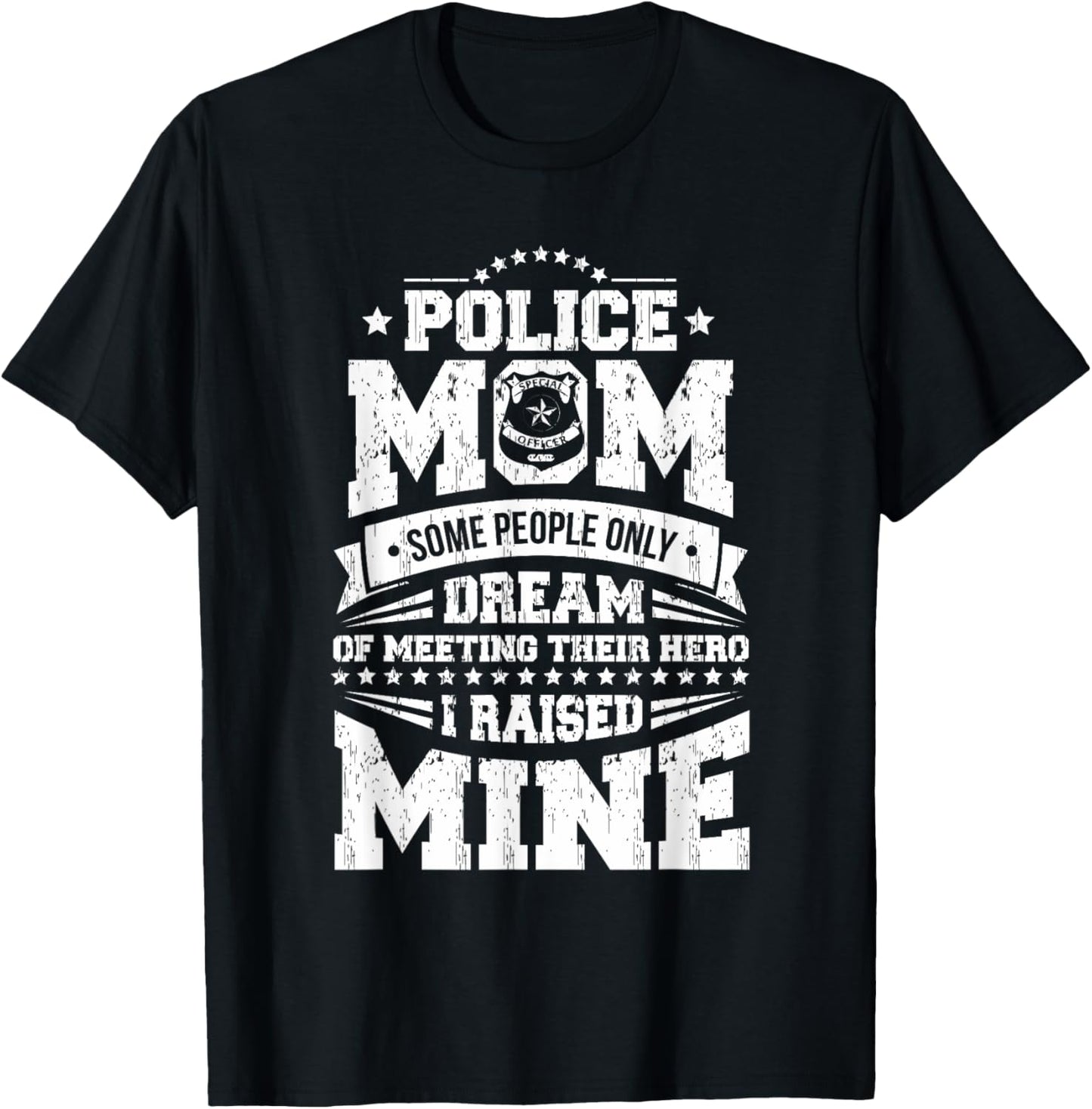 Police Officer Mom I Raised My Hero Cop Design T-Shirt - T-Shirt | Black