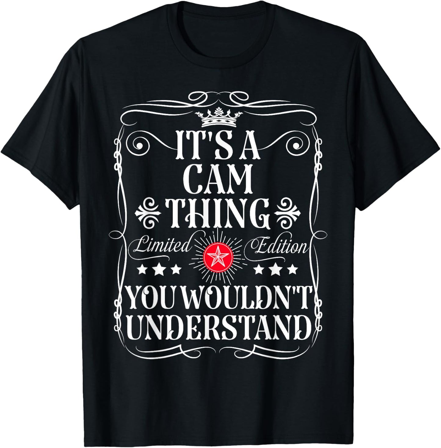 Cam Name Its A Cam Thing You Wouldn't Understand T-Shirt - T-Shirt | Black