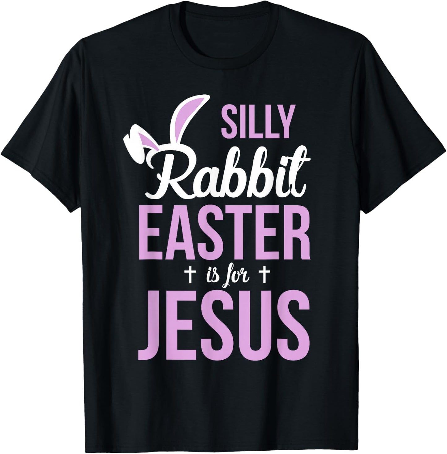 Silly Rabbit Easter Is For Jesus Easter T-Shirt - T-Shirt | Black