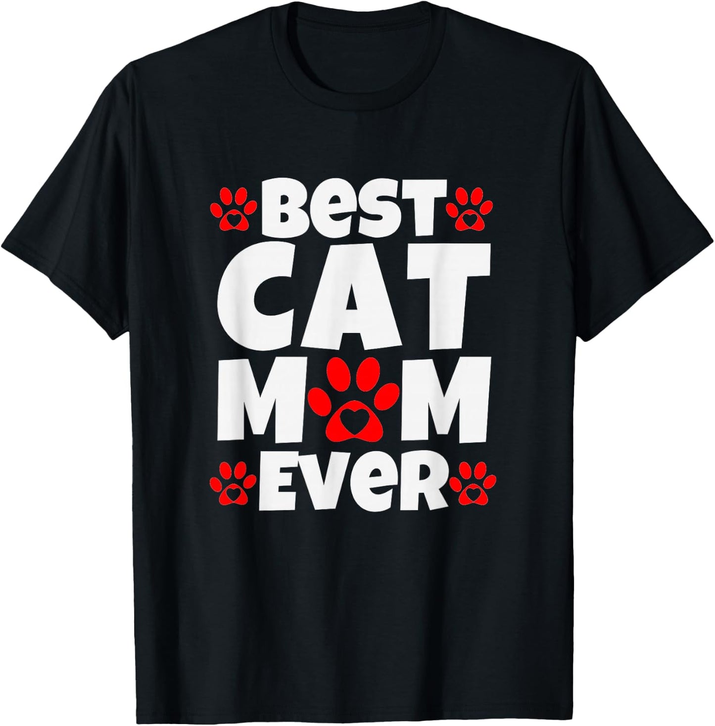 Best Cat Mom Ever Mothers Day Present Cute Cat Slogan T-Shirt - T-Shirt | Black