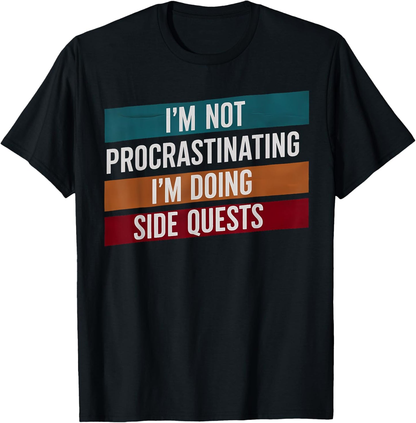 I'm Not Procrastinating, I'm Doing Side Quests T-Shirt - T-Shirt | Black