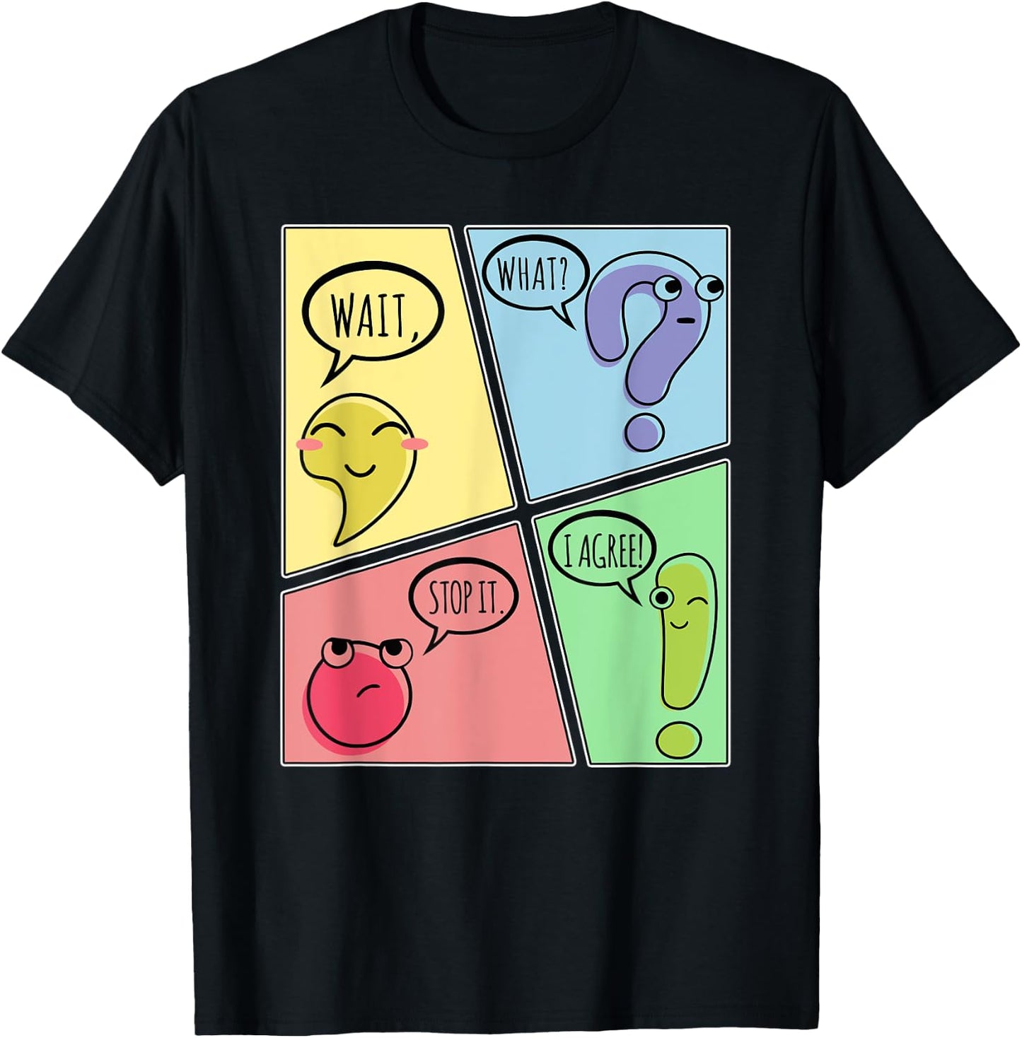 Punctuation Wait What Stop It I Agree Funny Grammar Teacher T-Shirt - T-Shirt | Black