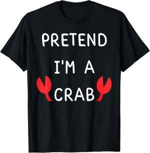 Pretend I'm a crab Halloween T-Shirt - T-Shirt | Black