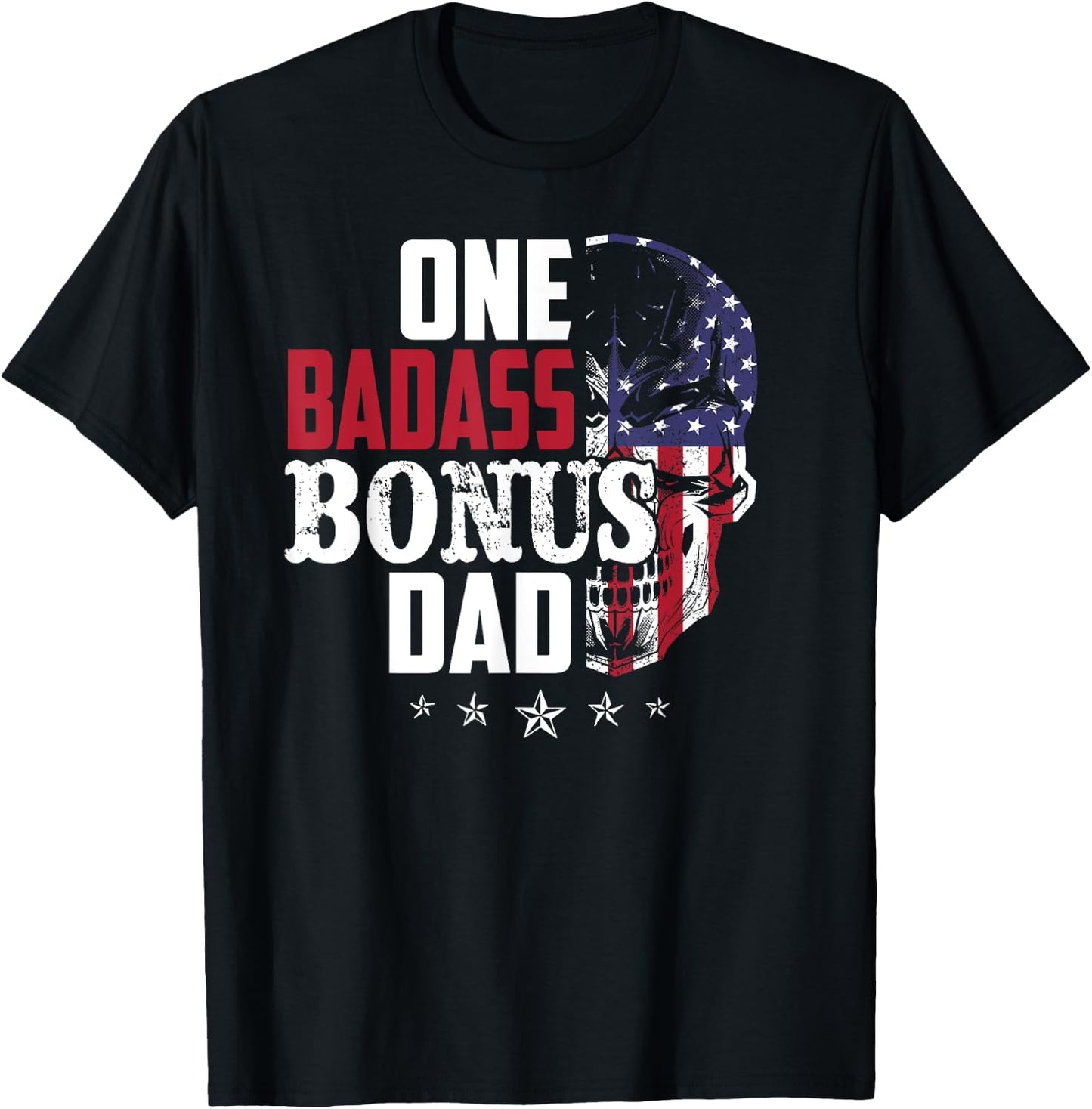 One Bad Ass Bonus Dad Love Step Dad Family Lovers Best Dad T-Shirt - T-Shirt | Black