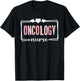 Oncology Nurse Nursing Nurses Cancer Oncology Nurse T-Shirt - T-Shirt | Black
