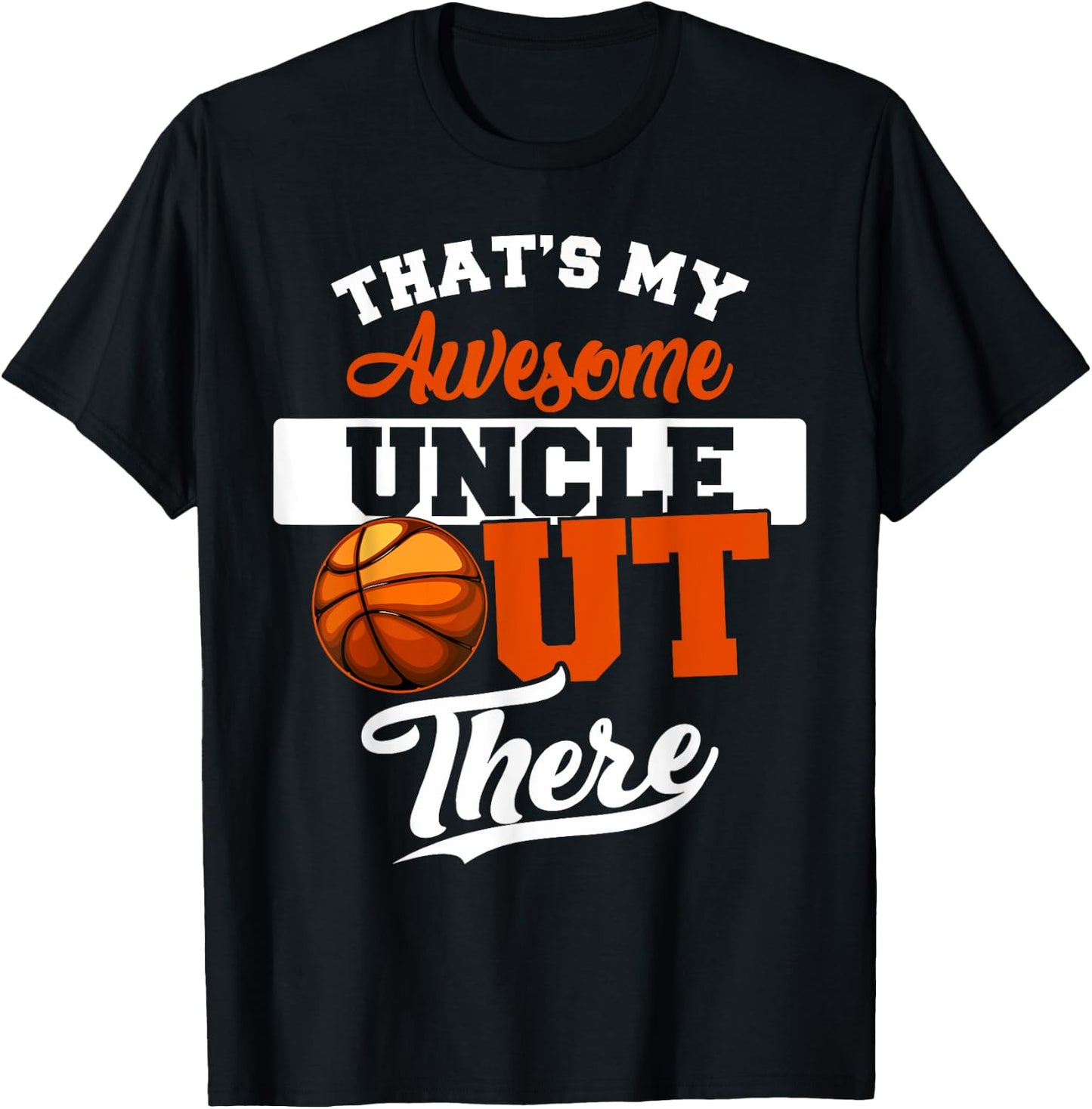 That's my Awesome Uncle out there Basketball T-Shirt - T-Shirt | Black