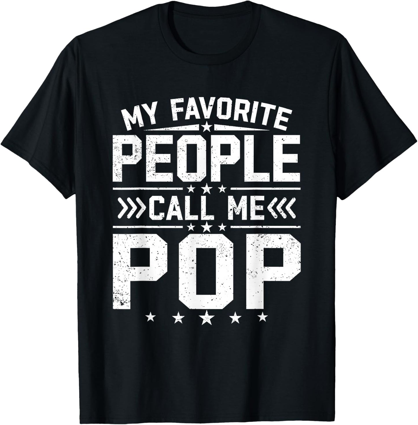 My Favorite People Call Me Pop Funny Father's Day Grandpa T-Shirt - T-Shirt | Black