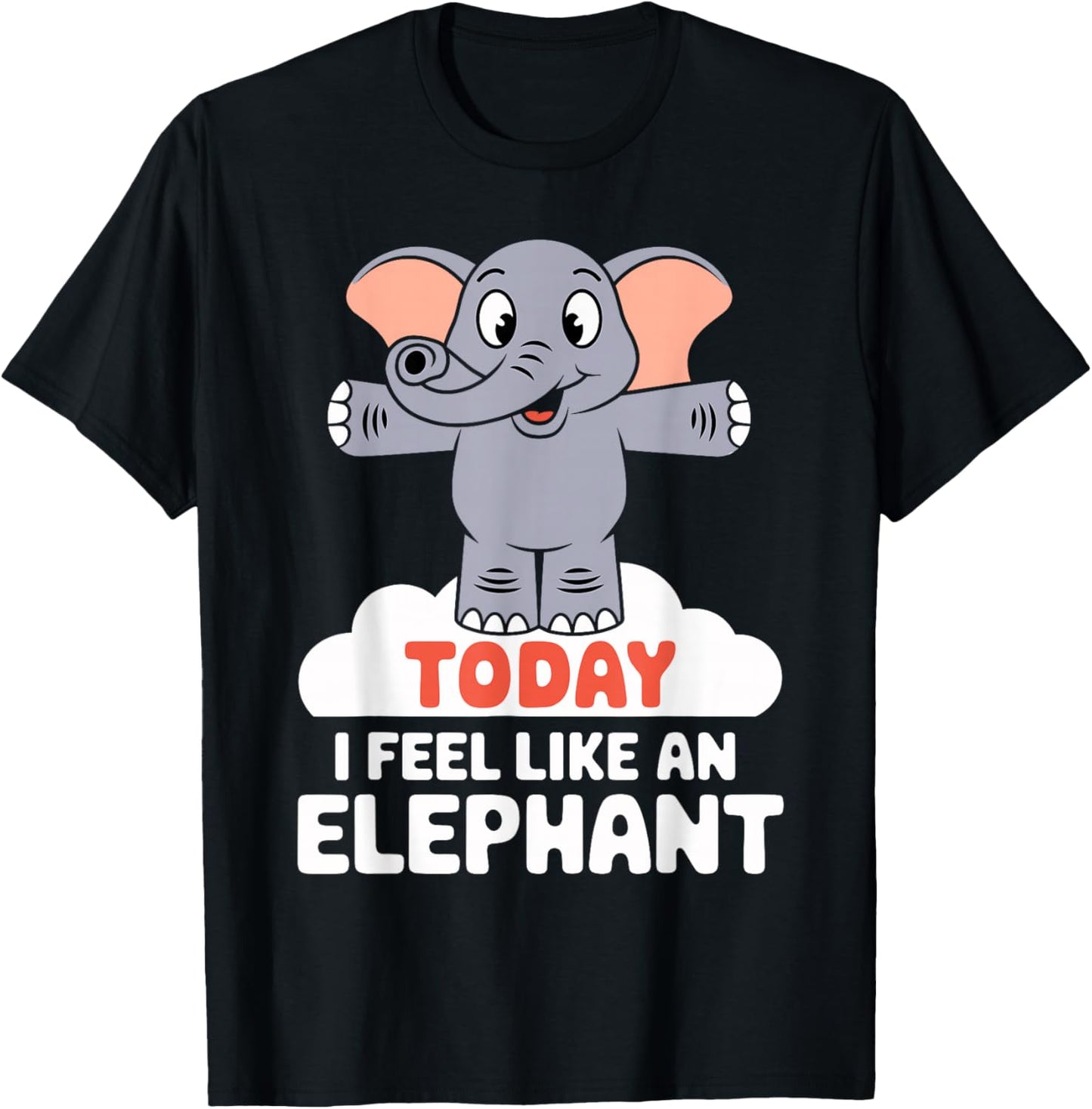 Today I feel like a Elephant Design for Child Kids Elephant T-Shirt - T-Shirt | Black