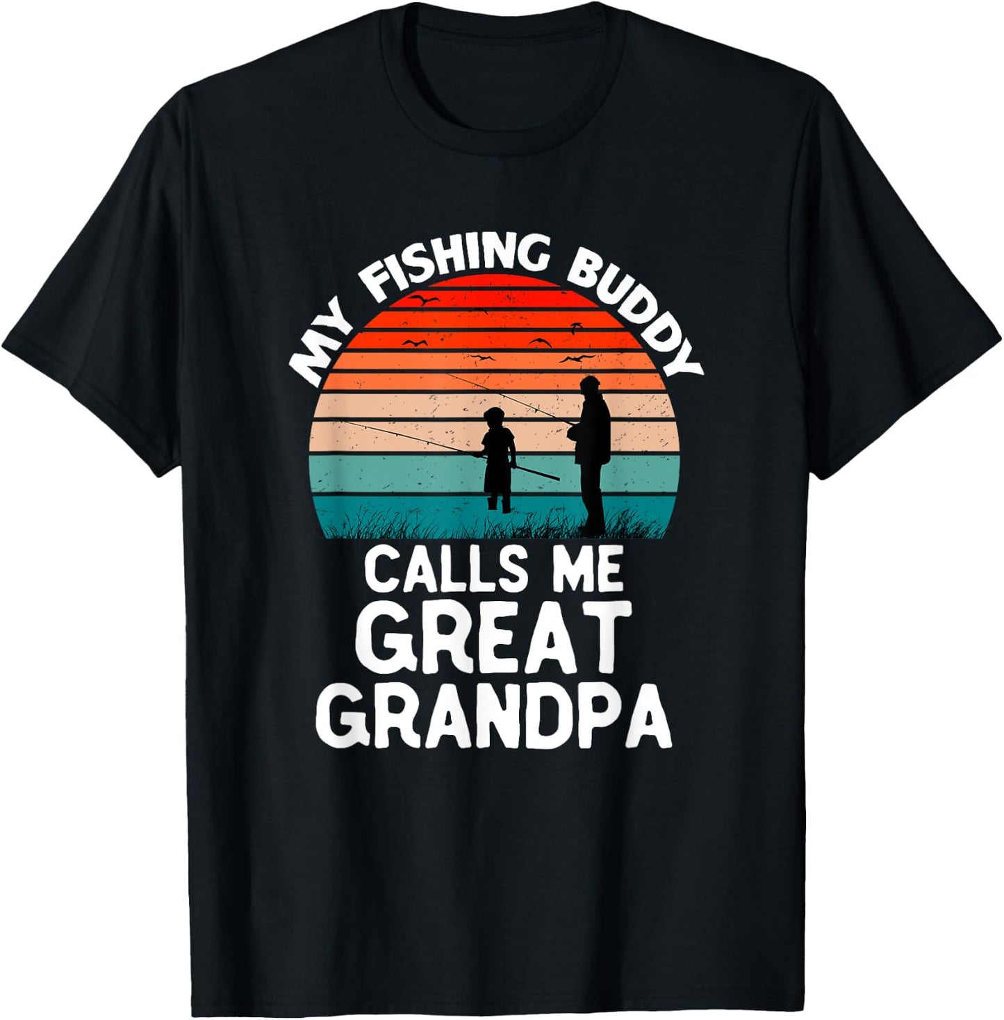 My Fishing Buddy Calls Me Great Grandpa Vintage Grandpa T-Shirt - T-Shirt | Black