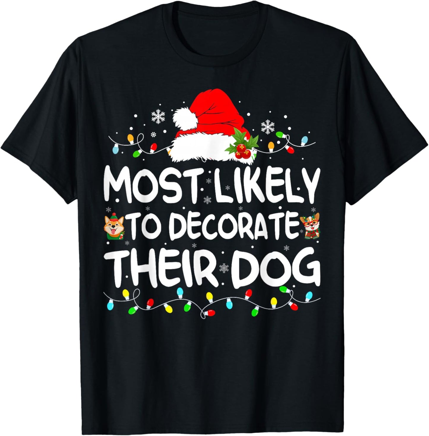 Most Likely To Decorate Their Dog Christmas Matching Family T-Shirt - T-Shirt | Black