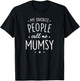 Mumsy Design: My Favorite People Call Me Mumsy T-Shirt - T-Shirt | Black