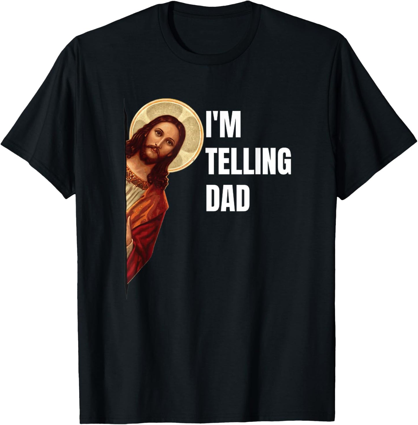 I'm Telling Dad Funny Religious Christian Jesus Meme T-Shirt - T-Shirt | Black
