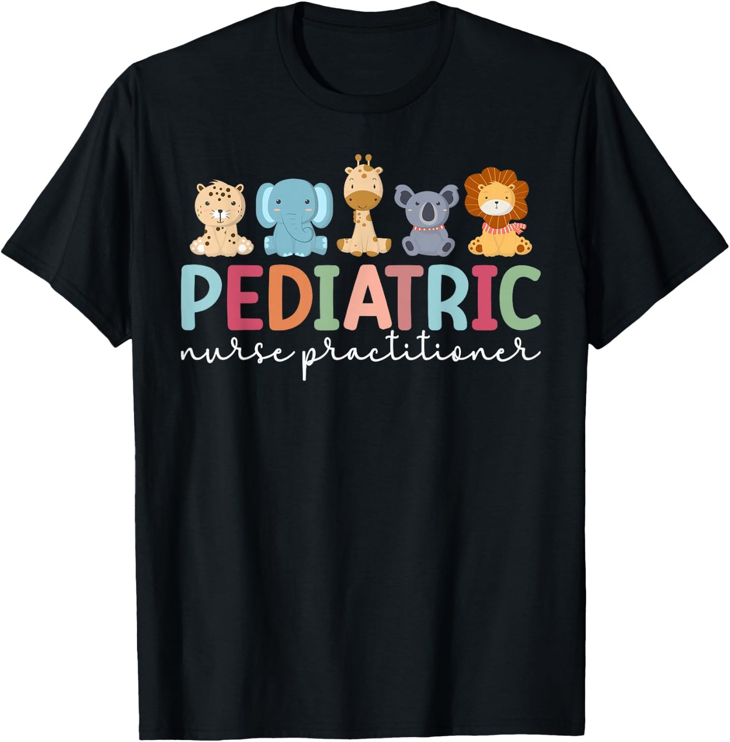 Pediatric Nurse Practitioner Pediatric NP Appreciation T-Shirt - T-Shirt | Black