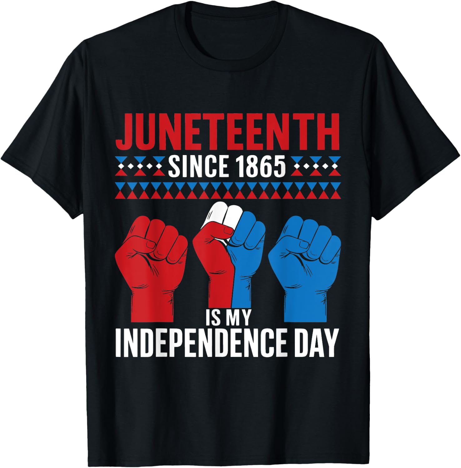 Juneteenth Is My Independence Day June 19 Red White Blue Women Men T-Shirt - T-Shirt | Black
