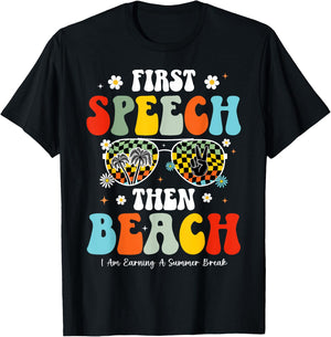 First Speech Then Beach Speech Therapy Teacher Summer Break T-Shirt - T-Shirt | Black