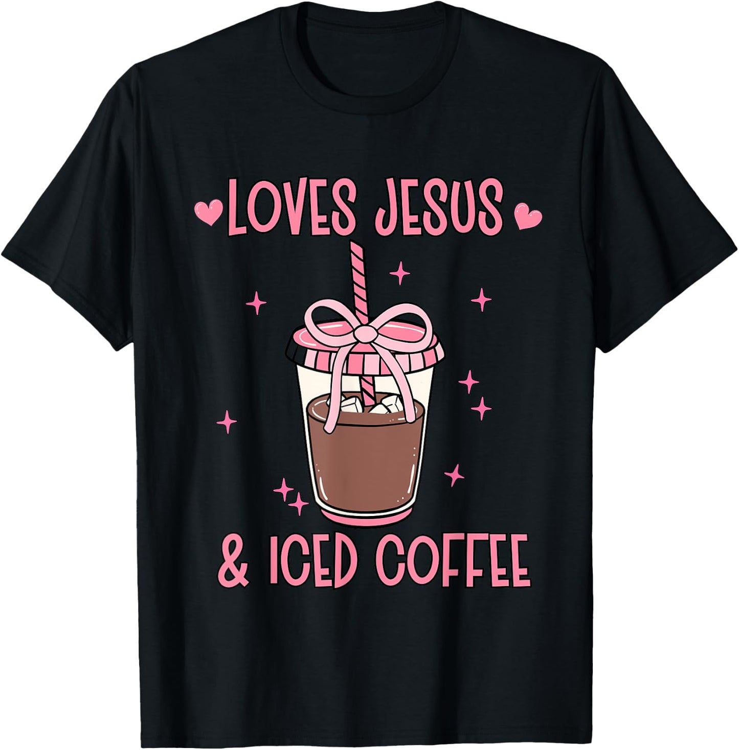 Loves Jesus & Iced Coffee Girly Hearts Stars Bow Christian T-Shirt - T-Shirt | Black