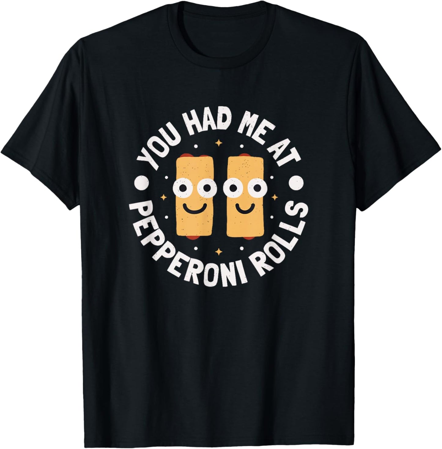 You Had Me At Pepperoni Rolls - West Virginia Pepperoni Roll T-Shirt - T-Shirt | Black