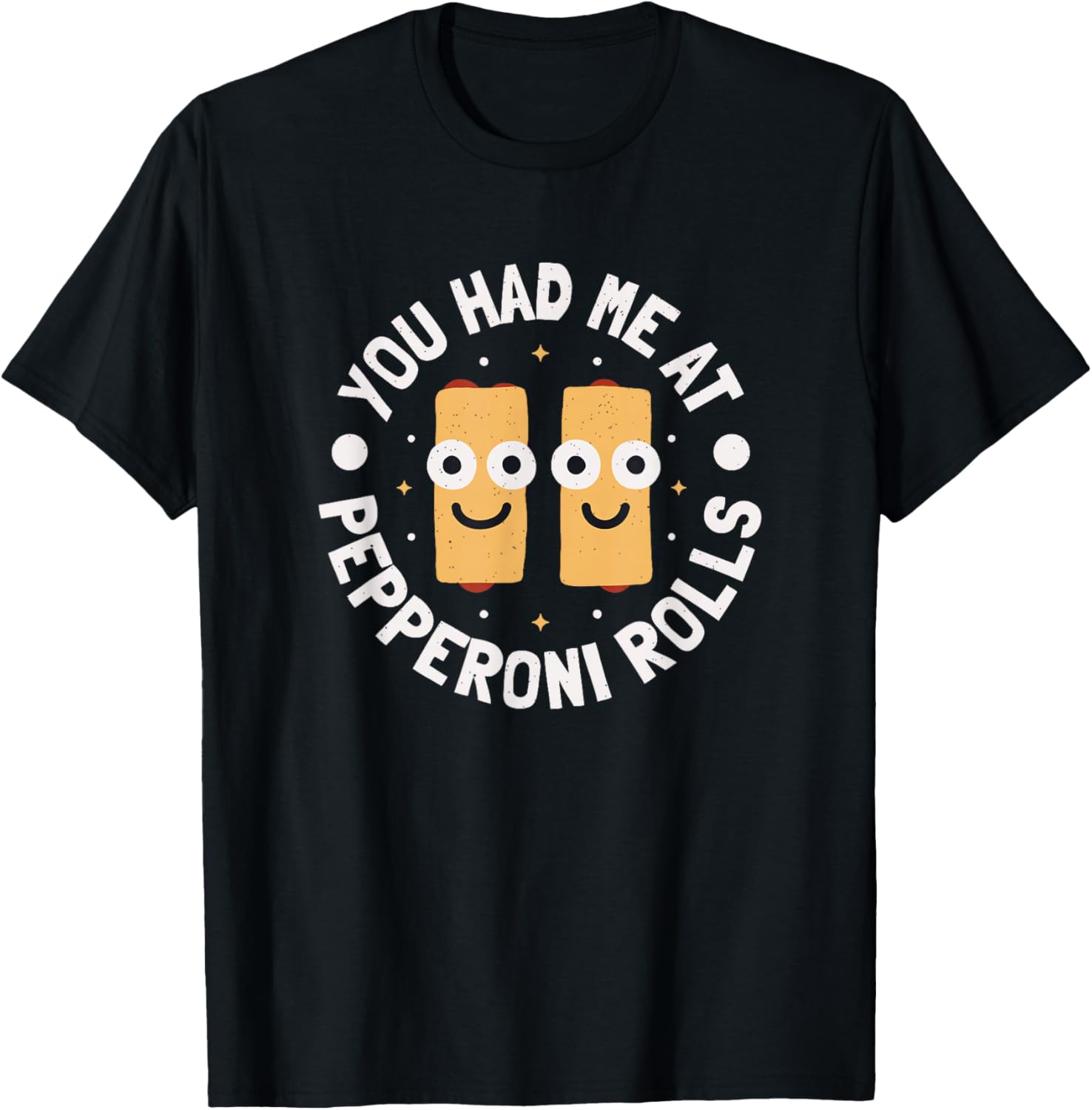 You Had Me At Pepperoni Rolls - West Virginia Pepperoni Roll T-Shirt - T-Shirt | Black