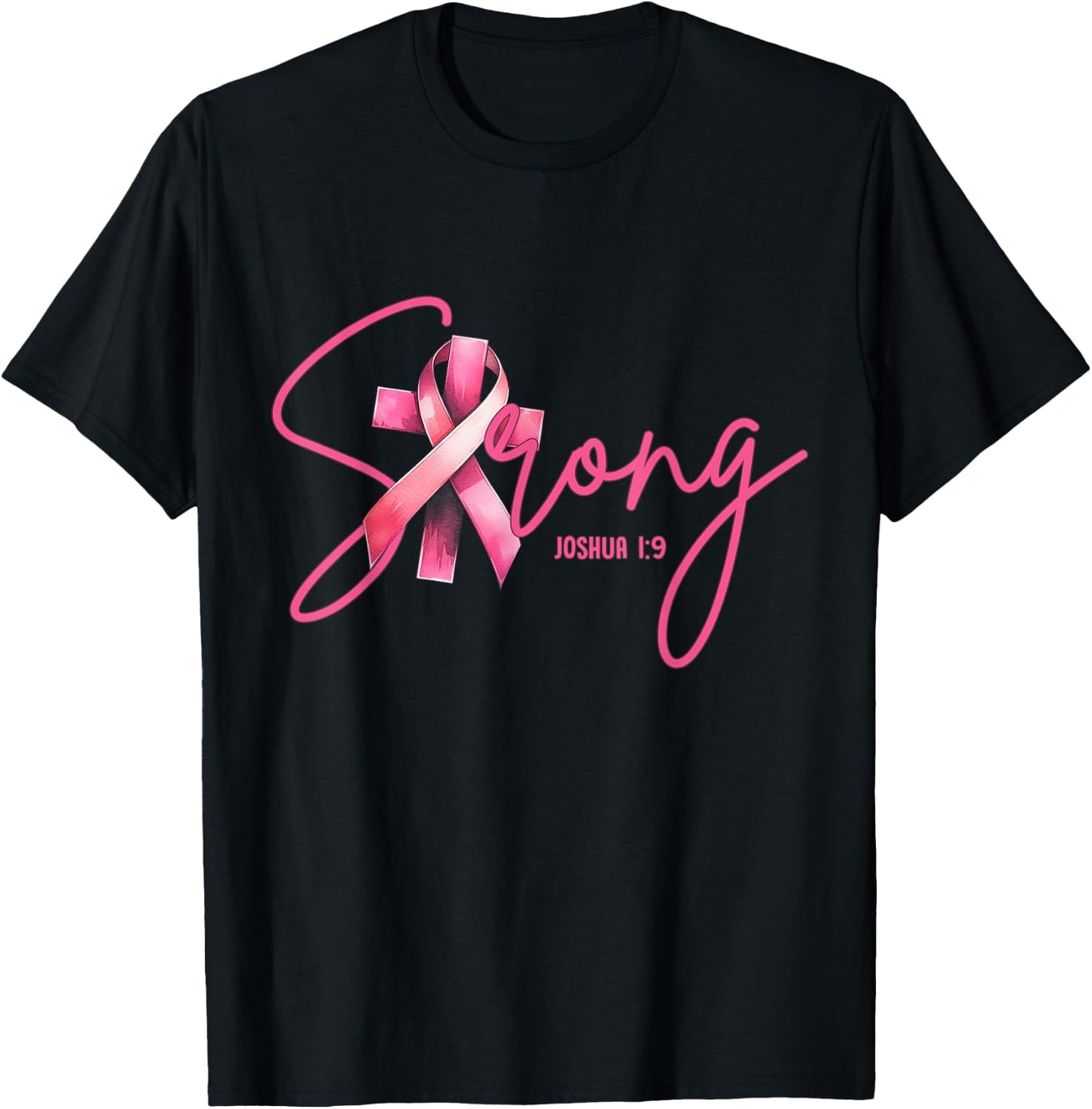 Strong Joshua 1:9 Christian Faith Breast Cancer Awareness T-Shirt - T-Shirt | Black