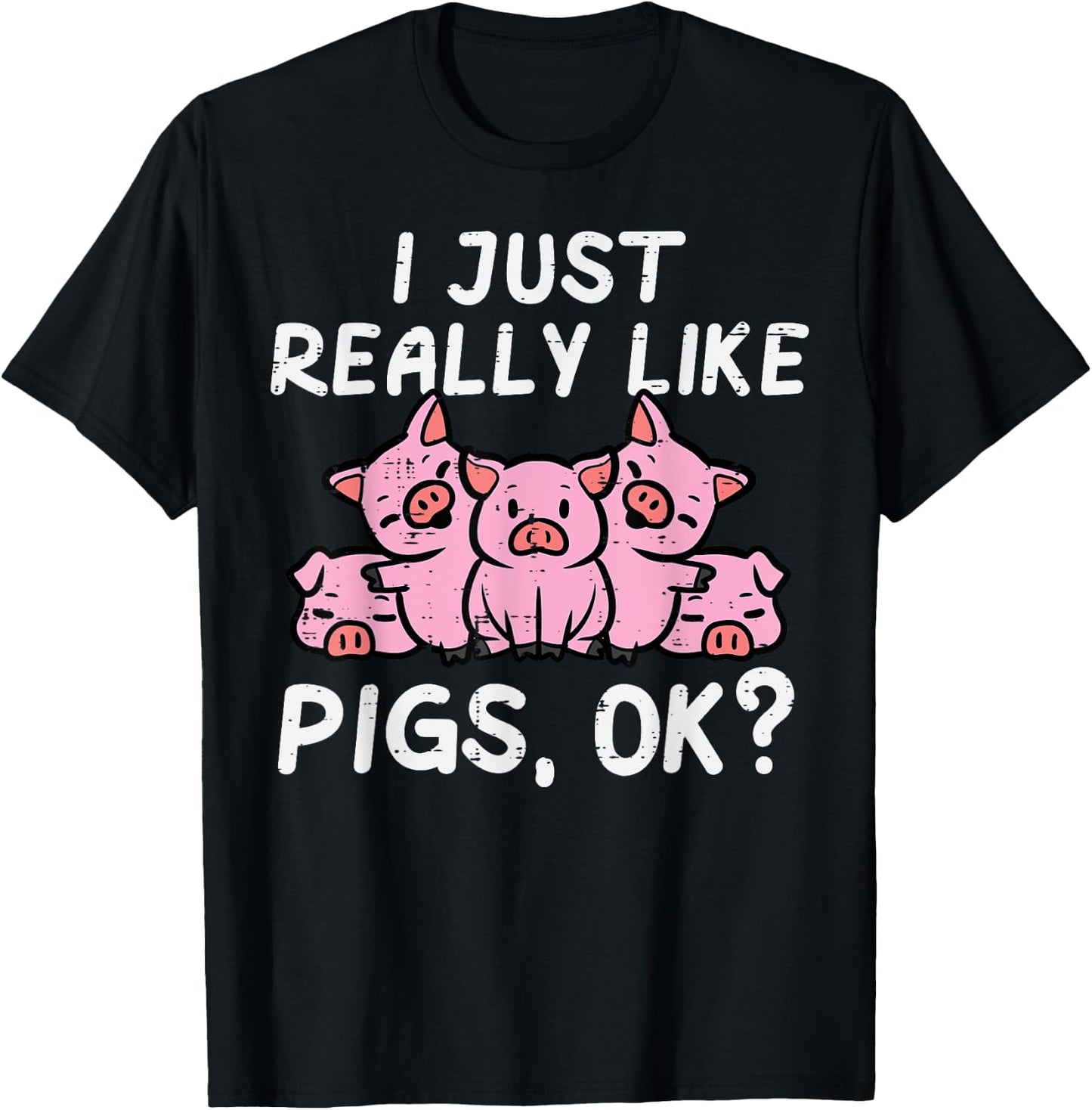 Just Really Like Pigs Cute Hog Farm Animal Kids Women Men T-Shirt - T-Shirt | Black
